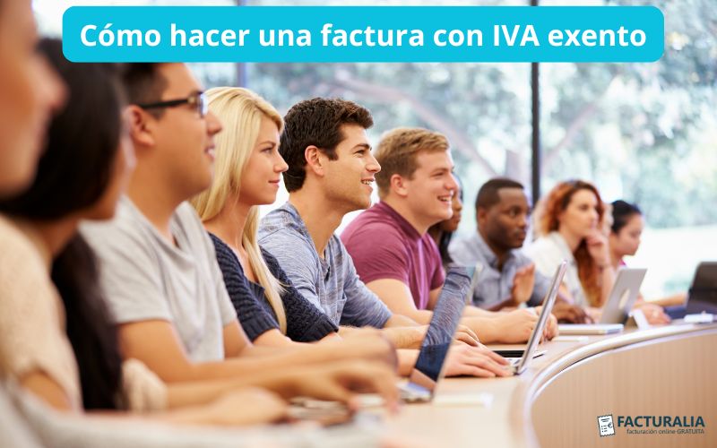 Cómo hacer una factura con IVA exento, actividades y casos IVA exento Cómo hacer una factura con IVA exento
