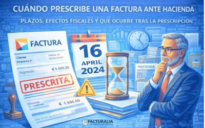 Cuándo prescribe una factura ante Hacienda: plazos, efectos fiscales y qué ocurre tras la prescripción